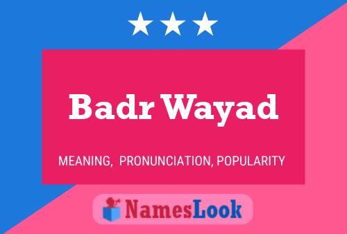 Badr Wayad பெயர் போஸ்டர்