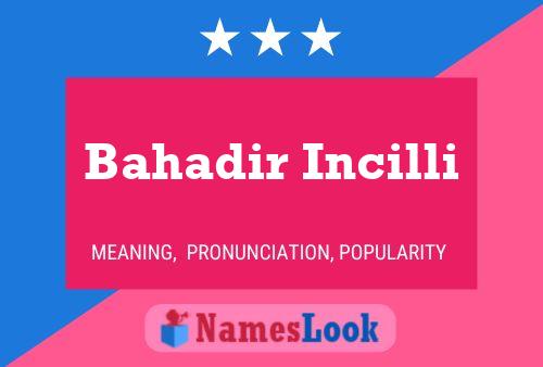 Bahadir Incilli பெயர் போஸ்டர்