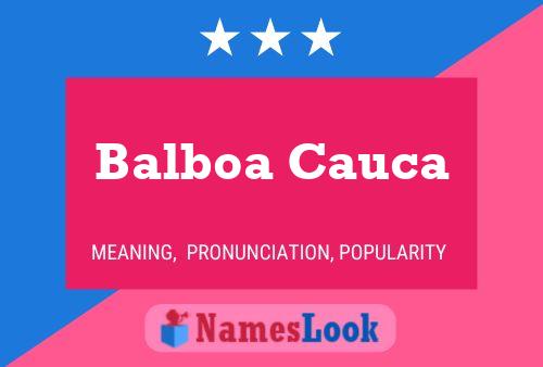 Balboa Cauca பெயர் போஸ்டர்