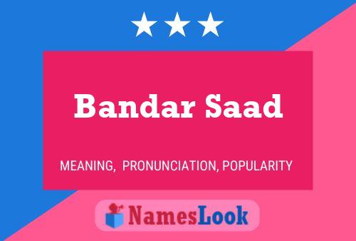 Bandar Saad பெயர் போஸ்டர்