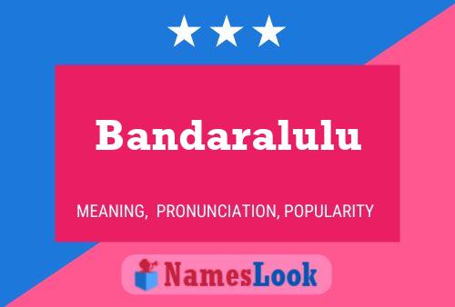 Bandaralulu பெயர் போஸ்டர்