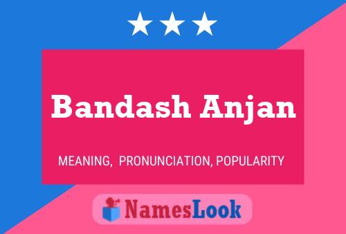 Bandash Anjan பெயர் போஸ்டர்