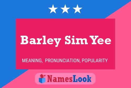 Barley Sim Yee பெயர் போஸ்டர்