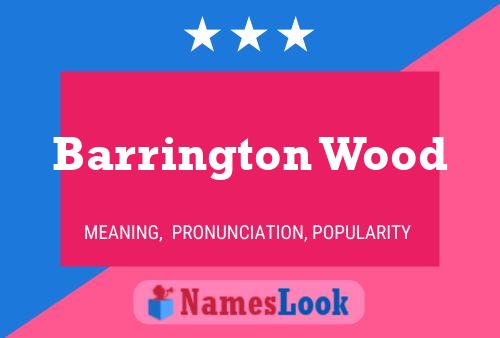 Barrington Wood பெயர் போஸ்டர்