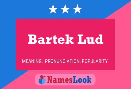 Bartek Lud பெயர் போஸ்டர்