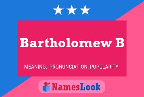 Bartholomew B பெயர் போஸ்டர்