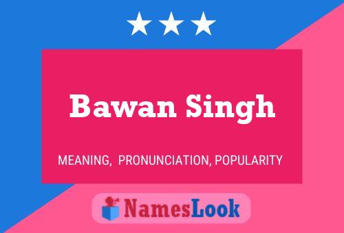 Bawan Singh பெயர் போஸ்டர்