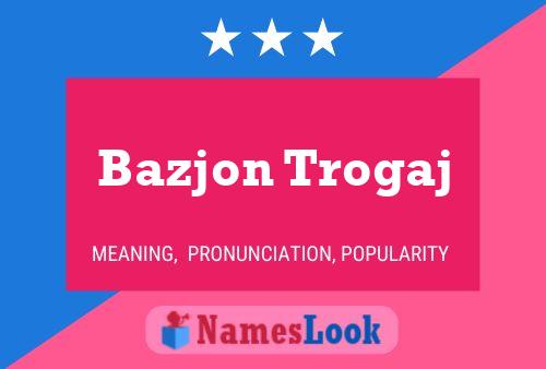 Bazjon Trogaj பெயர் போஸ்டர்