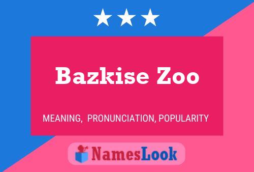 Bazkise Zoo பெயர் போஸ்டர்