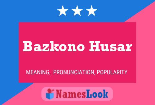 Bazkono Husar பெயர் போஸ்டர்