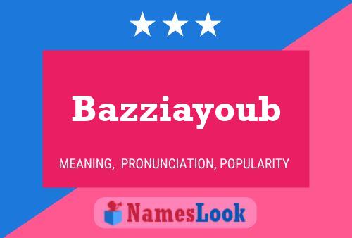 Bazziayoub பெயர் போஸ்டர்