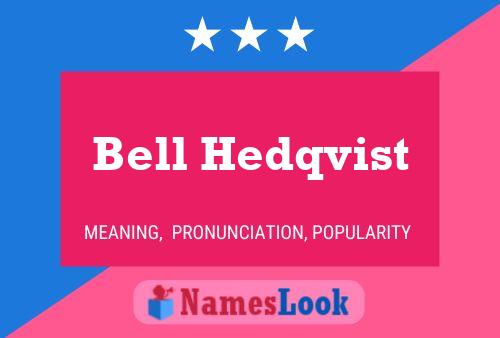 Bell Hedqvist பெயர் போஸ்டர்