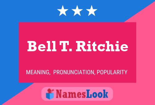 Bell T. Ritchie பெயர் போஸ்டர்