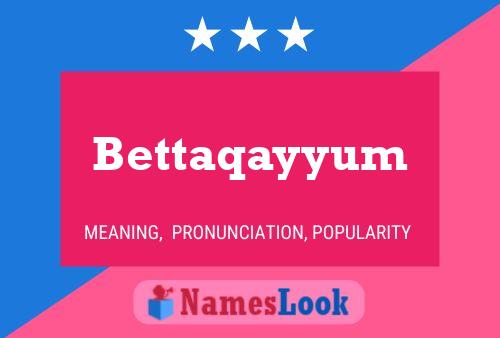 Bettaqayyum பெயர் போஸ்டர்