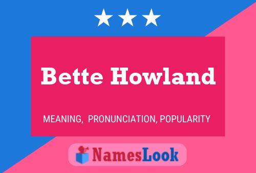 Bette Howland பெயர் போஸ்டர்