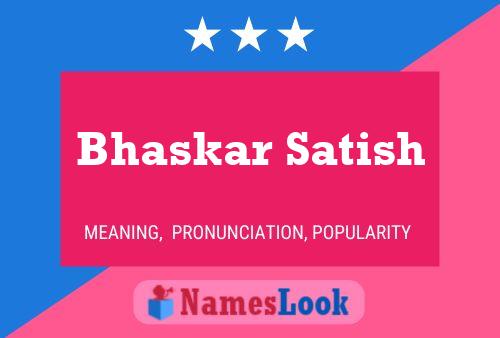 Bhaskar Satish பெயர் போஸ்டர்