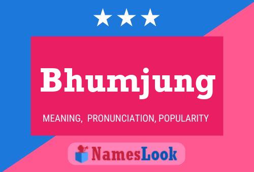 Bhumjung பெயர் போஸ்டர்