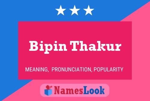 Bipin Thakur பெயர் போஸ்டர்