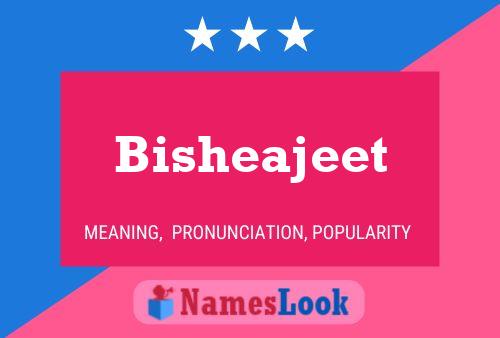 Bisheajeet பெயர் போஸ்டர்