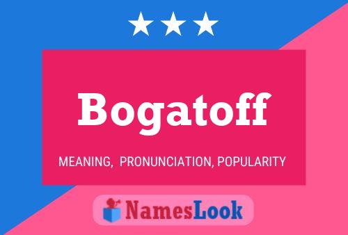 Bogatoff பெயர் போஸ்டர்