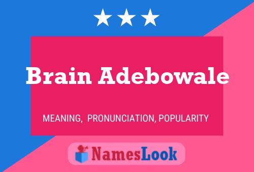 Brain Adebowale பெயர் போஸ்டர்