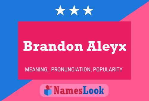 Brandon Aleyx பெயர் போஸ்டர்