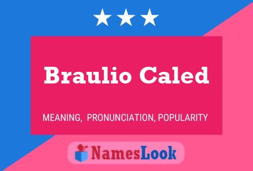 Braulio Caled பெயர் போஸ்டர்