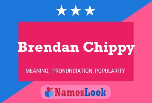 Brendan Chippy பெயர் போஸ்டர்