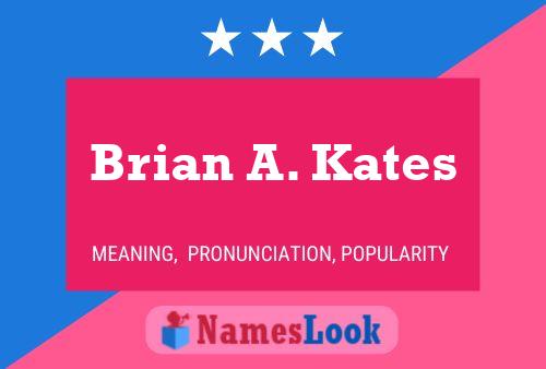 Brian A. Kates பெயர் போஸ்டர்