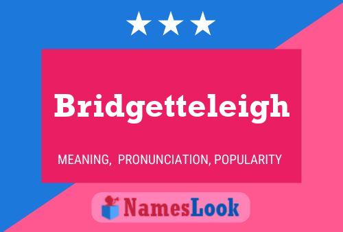 Bridgetteleigh பெயர் போஸ்டர்