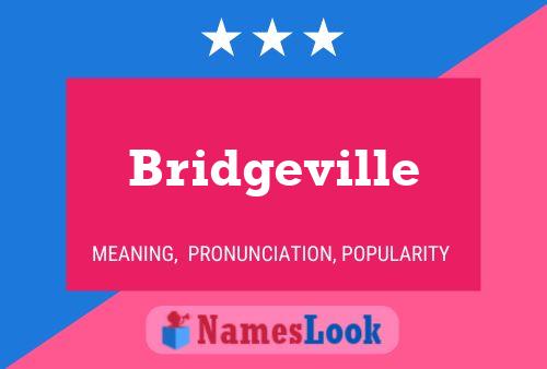 Bridgeville பெயர் போஸ்டர்