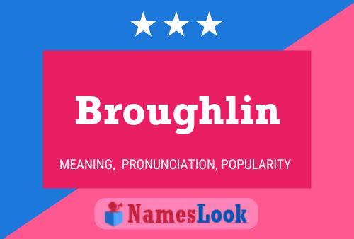 Broughlin பெயர் போஸ்டர்