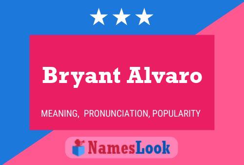 Bryant Alvaro பெயர் போஸ்டர்