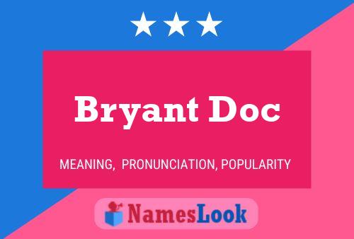 Bryant Doc பெயர் போஸ்டர்