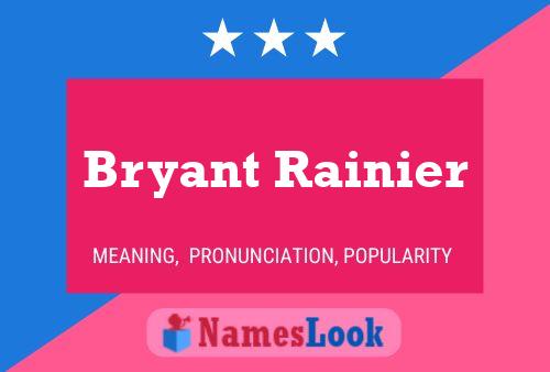 Bryant Rainier பெயர் போஸ்டர்