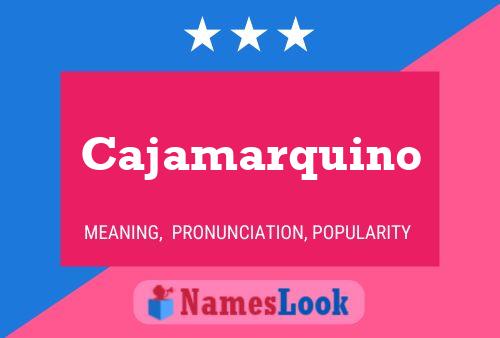 Cajamarquino பெயர் போஸ்டர்