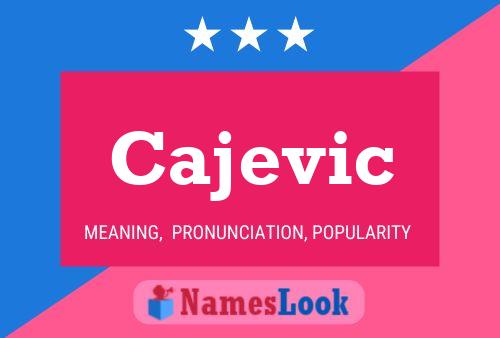 Cajevic பெயர் போஸ்டர்