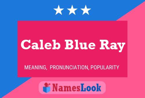 Caleb Blue Ray பெயர் போஸ்டர்