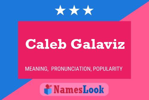 Caleb Galaviz பெயர் போஸ்டர்