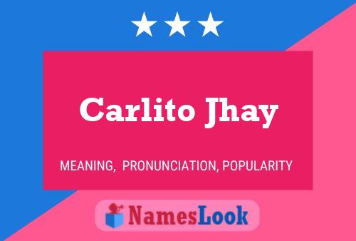 Carlito Jhay பெயர் போஸ்டர்