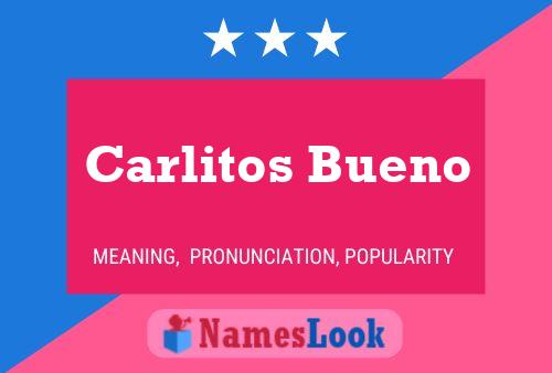 Carlitos Bueno பெயர் போஸ்டர்