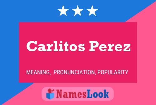 Carlitos Perez பெயர் போஸ்டர்