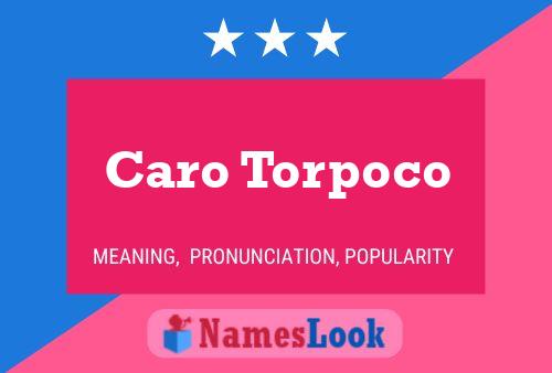 Caro Torpoco பெயர் போஸ்டர்