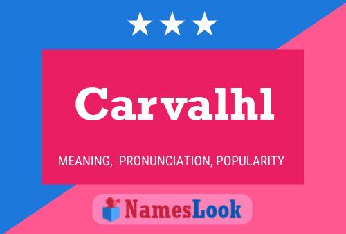 Carvalhl பெயர் போஸ்டர்