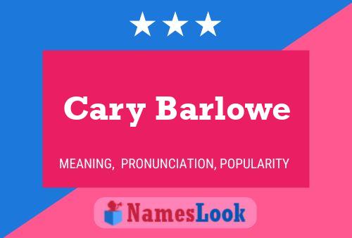 Cary Barlowe பெயர் போஸ்டர்