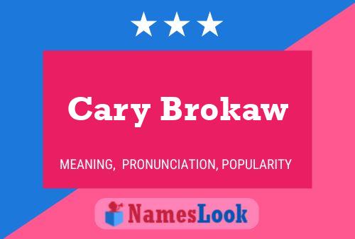 Cary Brokaw பெயர் போஸ்டர்