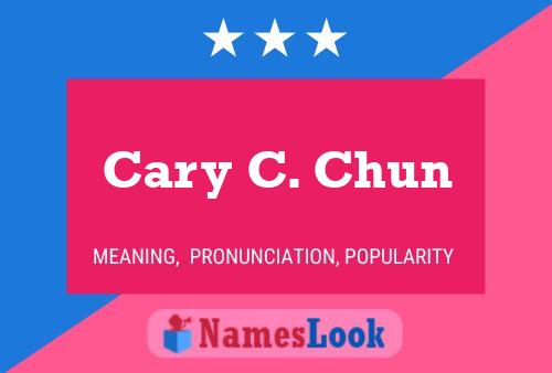 Cary C. Chun பெயர் போஸ்டர்