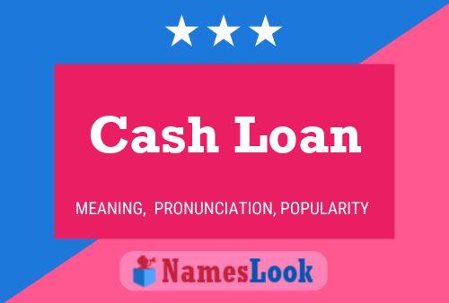 Cash Loan பெயர் போஸ்டர்