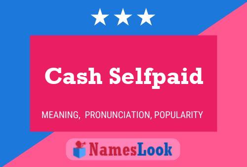 Cash Selfpaid பெயர் போஸ்டர்