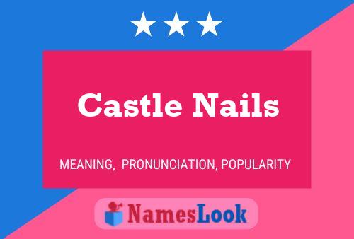 Castle Nails பெயர் போஸ்டர்